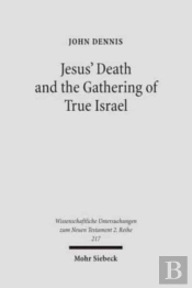 Jesus' Death And The Gathering Of True Israel