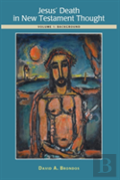 Jesus' Death In New Testament Thought