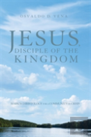 Jesus, Disciple Of The Kingdom