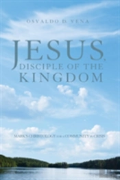 Jesus, Disciple Of The Kingdom