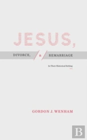 Jesus, Divorce, And Remarriage