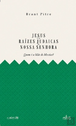 Bertrand.pt - Jesus e as Raízes Judaicas de Nossa Senhora