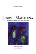 Jesus e Madalena nos Mistérios do Cristianismo
