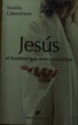 Bertrand.pt - Jesús, El Hombre Que Ama Como Dios