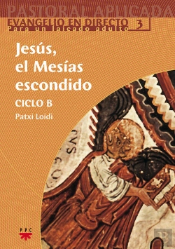 Bertrand.pt - Jesús, El Mesías Escondido. Ciclo B