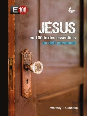 Jésus En 100 Textes Essentiels De La Bible ; La Plus Belle Histoire De La Bible, En 100 Textes Commentés