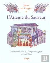 Jesus En Images ; L Attente Du Sauveur ; L'Evangeliaire D'Egbert