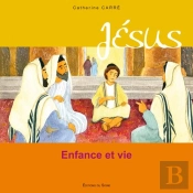 Jésus, Enfance Et Vie