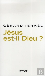 Jésus Est-Il Dieu ?