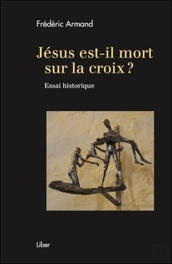 Bertrand.pt - Jésus Est-Il Mort Sur La Croix ? Essai Historique