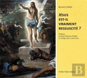 Jésus Est-Il Vraiment Ressuscité ?