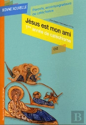 Jésus Est Mon Ami ; Ce2 ; Catéchiste