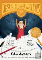Jésus Et La Fosse Aux Lions : Cahier D'Activités