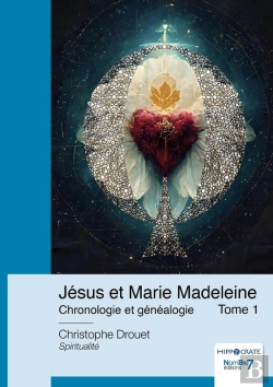 Bertrand.pt - Jésus Et Marie Madeleine Tome 1 : Chronologie Et Généalogie