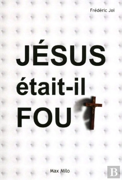 Bertrand.pt - Jésus Était-Il Fou ?