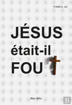 Bertrand.pt - Jésus Était-Il Fou ?