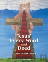 Jesus' Every Word And Deed