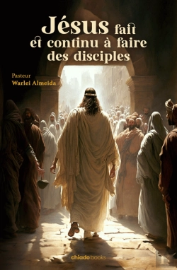 Bertrand.pt - Jésus Fait et Continu à Faire des Disciples