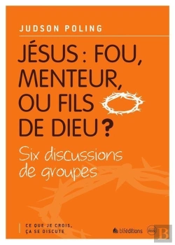 Bertrand.pt - Jésus : Fou, Menteur Ou Fils De Dieu ?