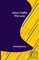 Jesus Fulfils The Law