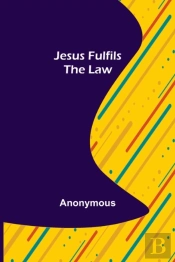 Jesus Fulfils The Law