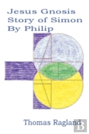 Jesus Gnosis Story Of Simon By Philip