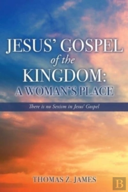 Bertrand.pt - Jesus' Gospel Of The Kingdom:  A Woman'S