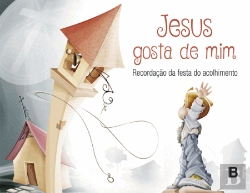 Bertrand.pt - Jesus gosta de mim - Recordação da festa do acolhimento