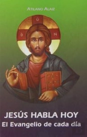 Jesús Habla Hoy. El Evangelio De Cada Día
