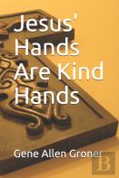 Jesus' Hands Are Kind Hands
