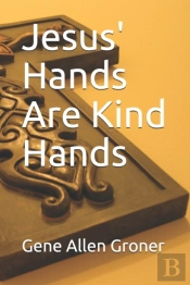 Jesus' Hands Are Kind Hands