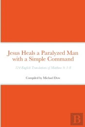 Jesus Heals A Paralyzed Man With A Simpl