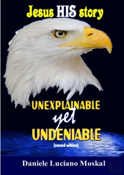 Bertrand.pt - Jesus, His Story, Unexplainable Yet Undeniable