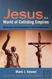 Jesus In A World Of Colliding Empires, Volume One