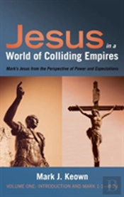 Jesus In A World Of Colliding Empires, Volume One