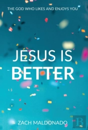 Jesus Is Better
