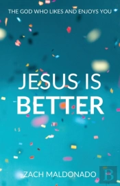 Jesus Is Better