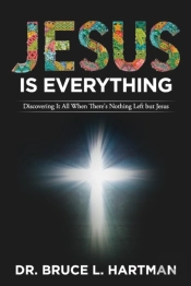Jesus Is Everything: Discovering It All