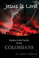 Jesus Is Lord, Studies In The Book Of Colossians