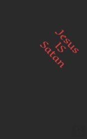 Jesus Is Satan
