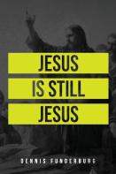 Jesus Is Still Jesus
