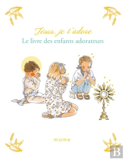 Bertrand.pt - Jésus, Je T'Adore ; Le Livre Des Enfants Adorateurs