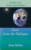 Jesus Joins The Dialogue