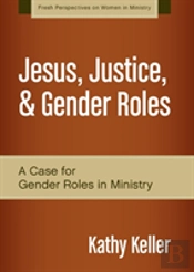 Jesus, Justice, And Gender Roles