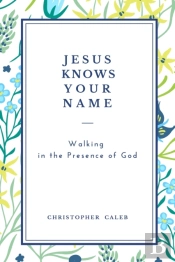 Jesus Knows Your Name