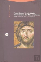 Jesús. La Invención Del Dios Cristiano