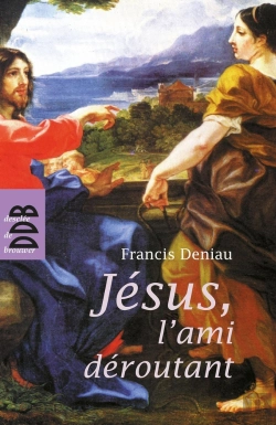 Bertrand.pt - Jésus, L'Ami Deroutant