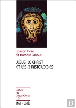 Bertrand.pt - Jesus Le Christ Et Les Christologies N  101