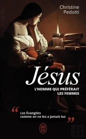 Jesus, L'Homme Qui Preferait Les Femmes