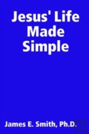 Jesus' Life Made Simple